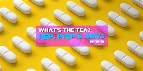 What's the tea? PEP, PrEP and ARVs - Engage Men's Health