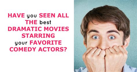 All The Best Dramatic Movies Starring Your Favorite Comedy Actors