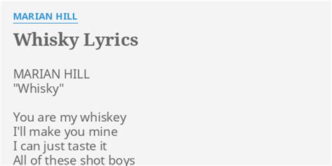 "WHISKY" LYRICS by MARIAN HILL: MARIAN HILL "Whisky" You...