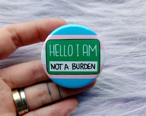 Hello I am not a burden badge, trans pride gift | Pride gifts, Name tag design, Trans pride