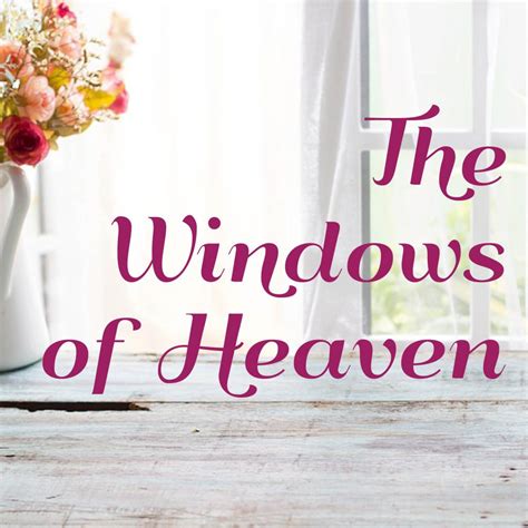 The Windows of Heaven | Jack Hayford Ministries