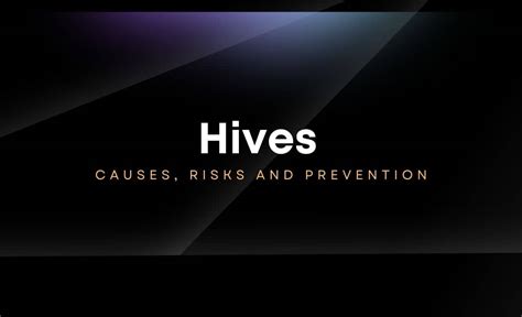 Hives: Causes, Risks and Prevention - Resurchify