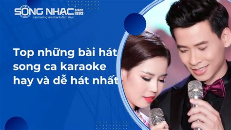 Top những bài hát song ca karaoke hay và dễ hát nhất – SÓNG NHẠC AUDIO