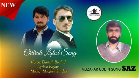 Danish Rashid New Chitrali Song 2024 ||Lyrics Fayaz || Muzafar Uddin Bagana Song Saz. - YouTube