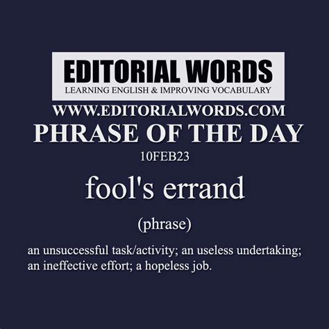 Phrase of the Day (fool's errand)-10FEB23 - Editorial Words