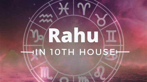 RAHU IN 10TH HOUSE