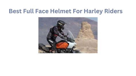 Buckle Up Harley Riders: Best Full Face Helmet For Harley Riders