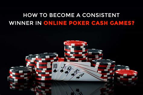 How to Become a Consistent Winner in Online Poker Cash Games? - TechStory