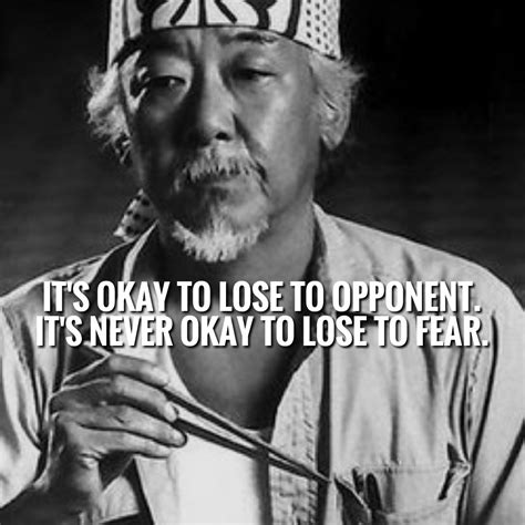 its ok to lose to an opponent. Mr Miyagi Quotes from Karate Kid | Karate kid quotes, Karate ...