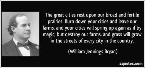 William Jennings Bryan | Wisdom quotes, Inspiring quotes about life, Agriculture quotes