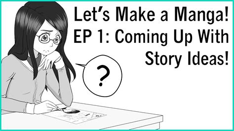 Let's Make a Manga EP 1! Coming Up With Story Ideas - YouTube