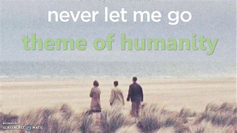 'Never Let Me Go': Theme of Humanity - YouTube