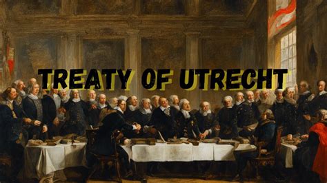 The Treaty of Utrecht: The Agreement that Altered European Geopolitics ...