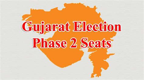 Gujarat Election Date 2022 Phase 2 seats, area, district wise name, assembly constituency Full ...