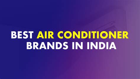 10 Best Air Conditioner (AC) Brands In India - 2022