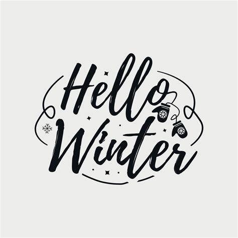 Hello Winter vector illustration, hand drawn lettering with winter quotes, Winter designs for t ...