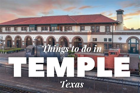 12 Fun and Best Things to do in Temple, TX