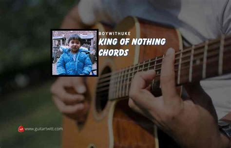 King Of Nothing Chords By BoyWithUke - Guitartwitt