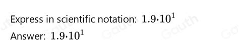 Solved: Express this number in scientific notation. 19 hundred ...