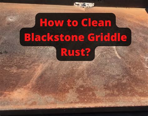 How to Clean Blackstone Griddle Rust - Make it Look Like New ...