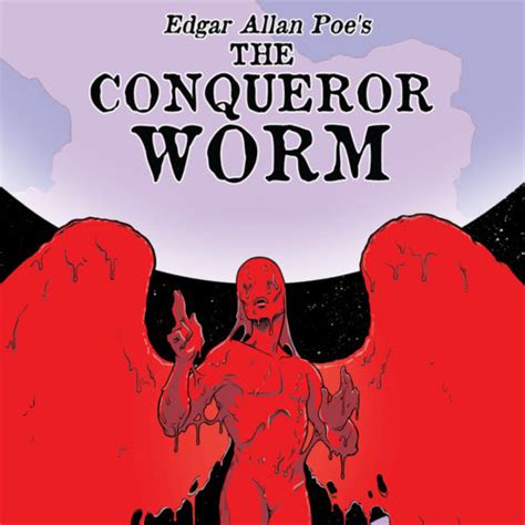 Edgar Allan Poe’s The Conqueror Worm | CEX Publishing