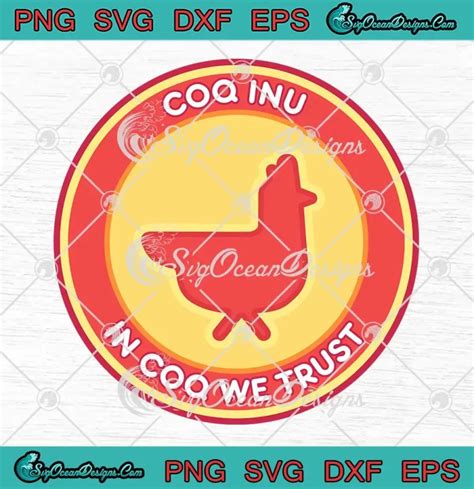 Coq Inu In Coq We Trust SVG - Meme Coq Inu Crypto Coin SVG PNG, Cricut File