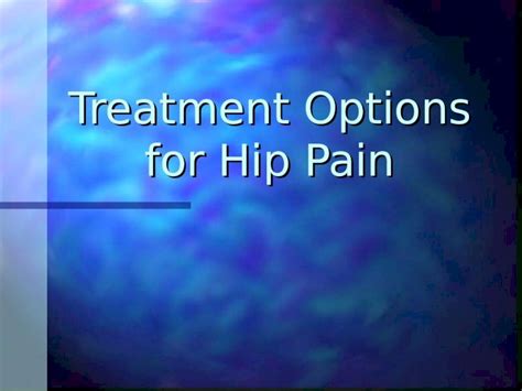 (PPT) Treatment Options for Hip Pain. Anatomy of the Hip Ball and ...