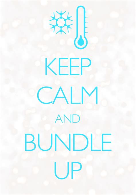 keep calm and bundle up / Created with Keep Calm and Carry On for iOS # ...