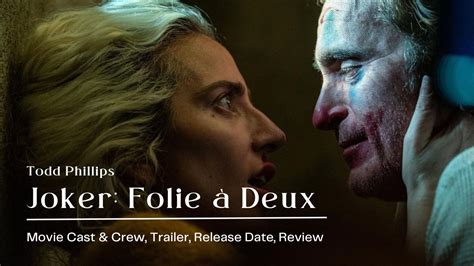 Joker: Folie à Deux Movie Cast & Crew, Trailer, Release Date, Review ...