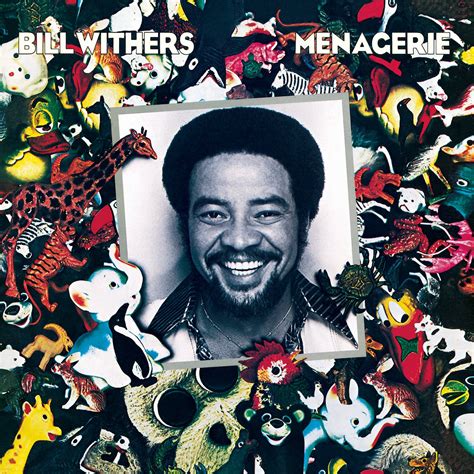 Menagerie — Bill Withers | Last.fm