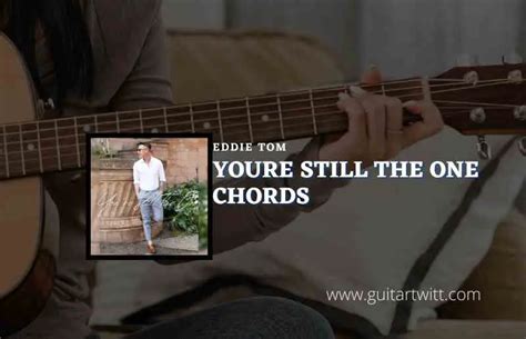 Youre Still The One Chords By Eddie Tom - Guitartwitt