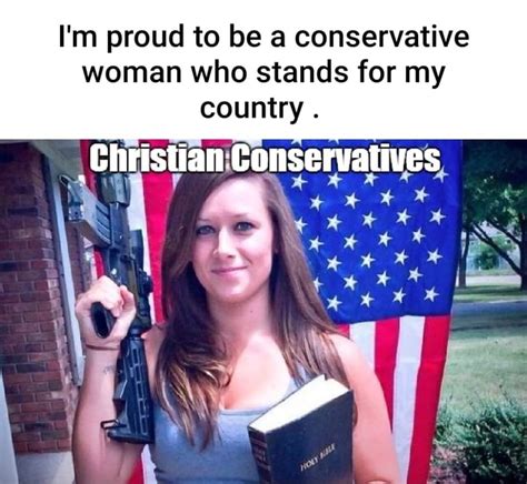 I'm proud to be a conservative woman who stands for my country ...