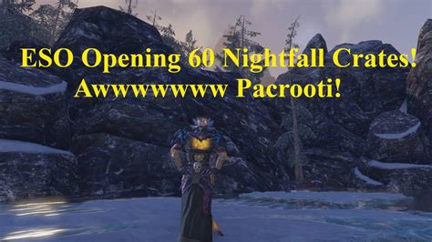 ESO Opening 60 Nightfall Crown Crates! Come On Pacrooti! - YouTube