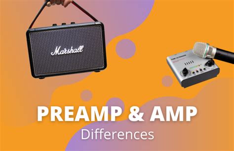 Preamp vs Amp: Differences Explained - Sessions Music