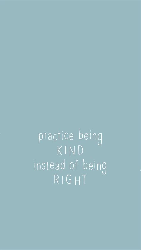 Kind Instead of Right | Self improvement quotes, Wallpaper quotes, Self improvement