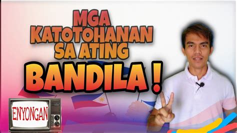 KATOTOHANAN SA BANDILA NG PILIPINAS | Philippine Flag History | Enyongan - YouTube