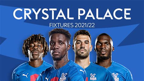 Crystal Palace: Full Fixtures and Key Dates - Premier League 2021-22 ...