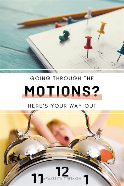 Just Going Through The Motions? 4 Surefire Ways To Get Out