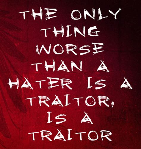 "The only thing worse than a hater is a traitor" Traitor - Daughtry # ...