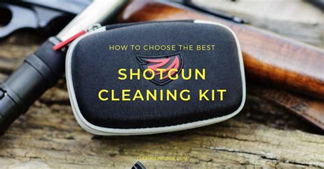 Best Shotgun Cleaning Kit (Updated: November 2022)