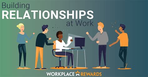 Building Relationships at Work - Workplace Rewards