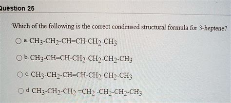 SOLVED: Question 25 Which of the following is the correct condensed ...