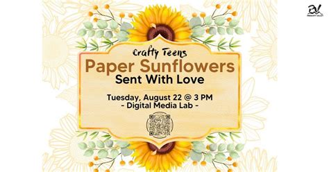 Crafty Teen: 3D Sunflowers, Prescott Valley Public Library, August 22 2023 | AllEvents.in