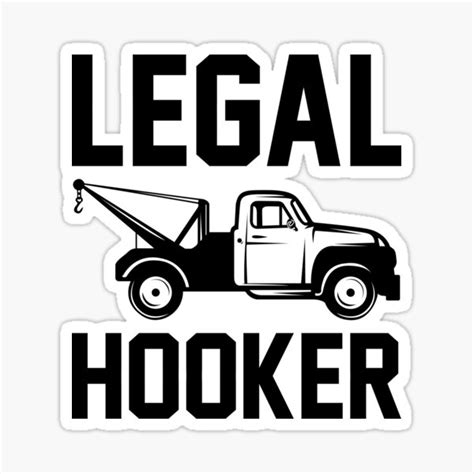 "Tow Truck Driver Funny Legal Hooker" Sticker by DamnGoodDesign | Redbubble