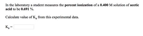 Solved Calculate the percent ionization of a 0.502 M | Chegg.com