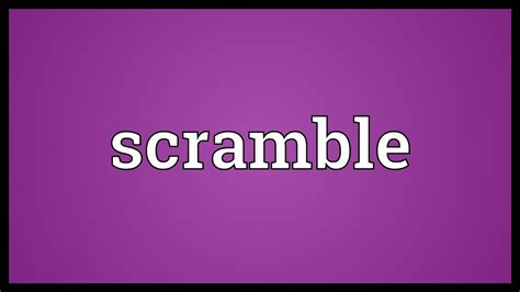 Scramble Meaning - YouTube