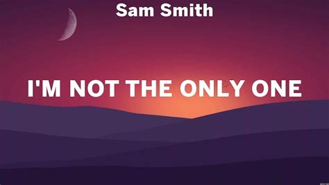 Sam Smith - I'm Not The Only One (Lyrics) Bruno Mars, Kelly Clarkson, Lady Gaga - YouTube