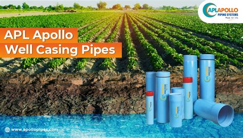 Borewell casing pipes features and applications- APL Apollo pipes