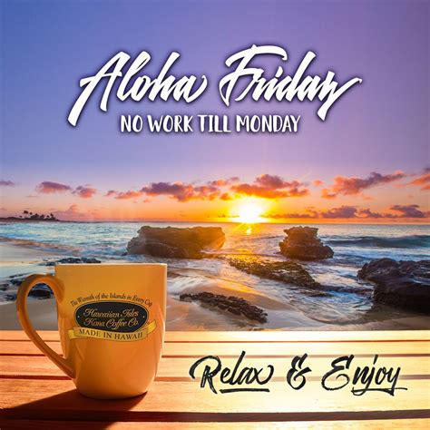 Aloha Friday! No work till Monday! - Kona Coffee, Beach Memes and ...