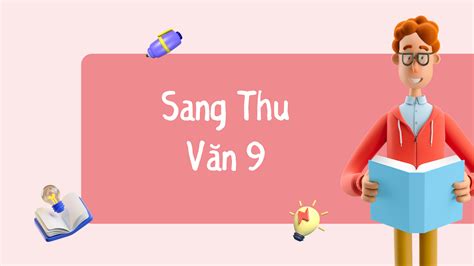 Bài thơ Sang thu - Tác giả, tác phẩm | Ngữ văn 9